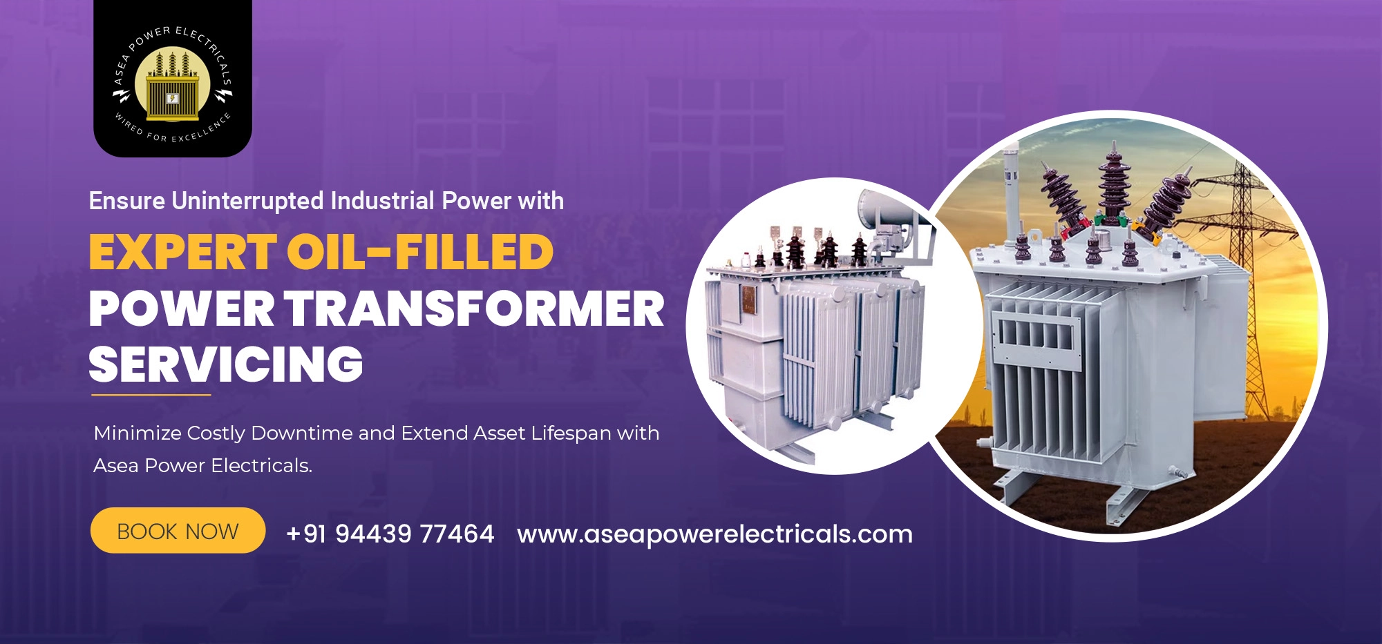 Why Heavy Industries Trust Asea Power Electricals for High-Voltage Oil-Filled Power Transformer Servicing
